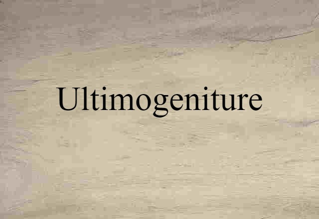 ultimogeniture