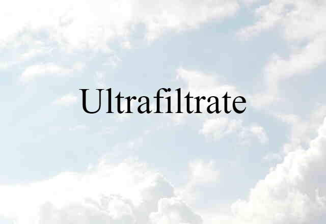 ultrafiltrate