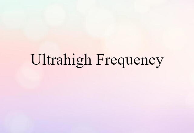 ultrahigh frequency