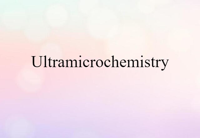 ultramicrochemistry