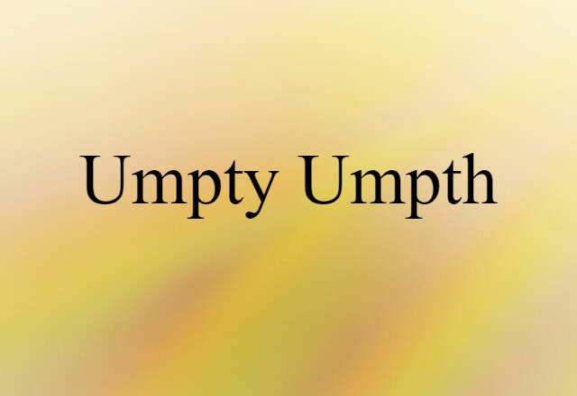 umpty umpth