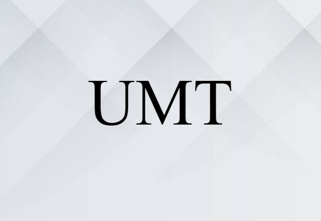 UMT (noun) Definition, Meaning & Examples