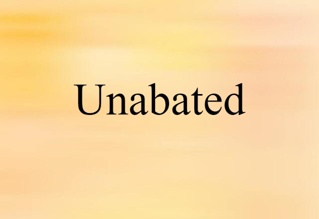 unabated