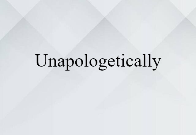 unapologetically