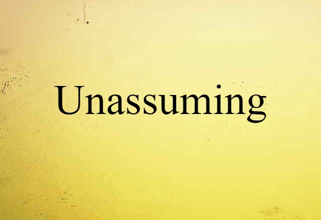 Unassuming (noun) Definition, Meaning & Examples