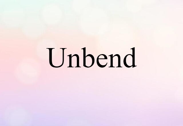 unbend