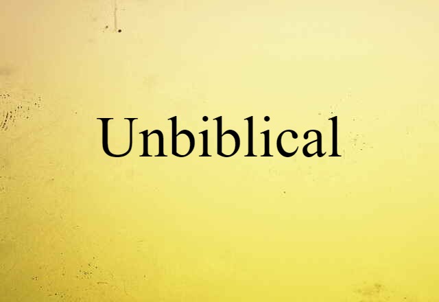 unbiblical