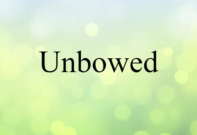 unbowed