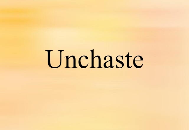 unchaste