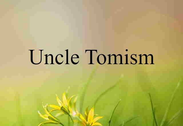 Uncle Tomism