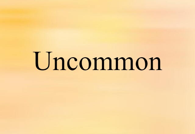 uncommon