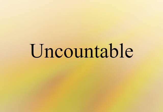 uncountable