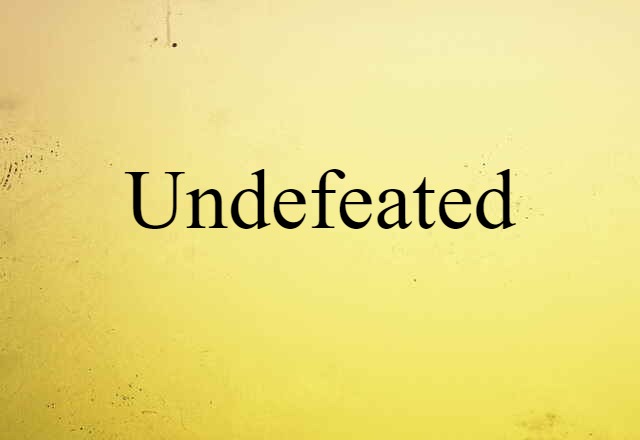 Undefeated (noun) Definition, Meaning & Examples