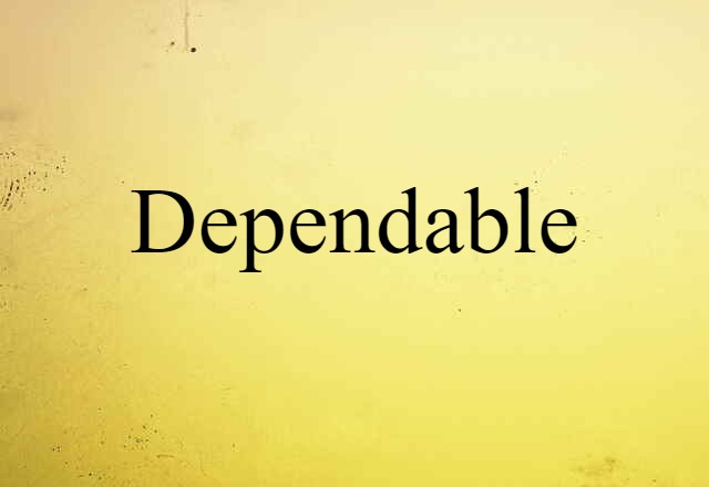 dependable