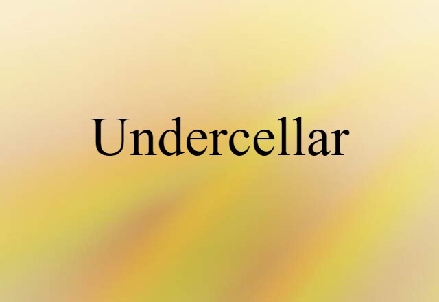 undercellar