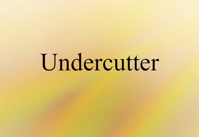 undercutter