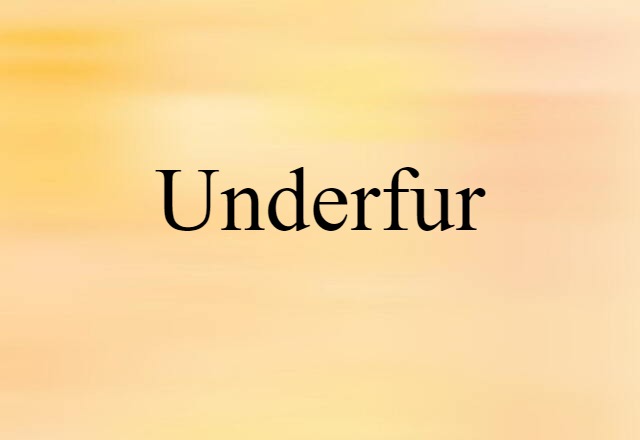 underfur