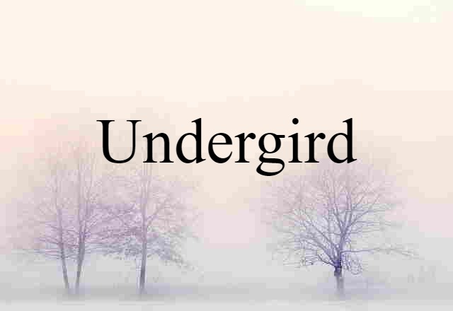 undergird