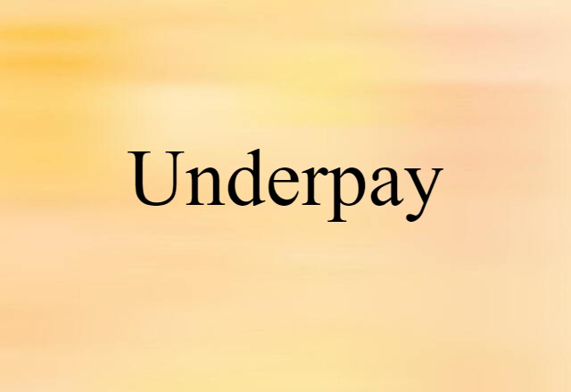 underpay