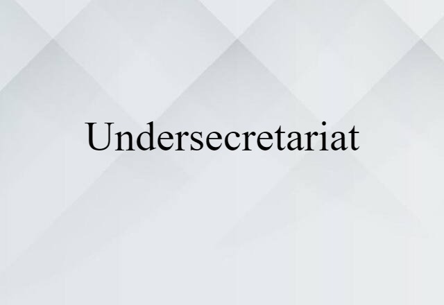 undersecretariat