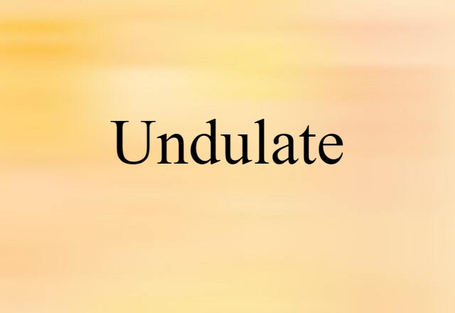 undulate