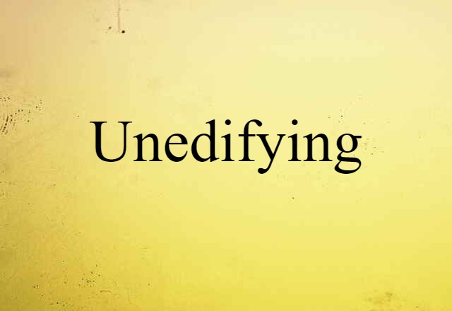 unedifying