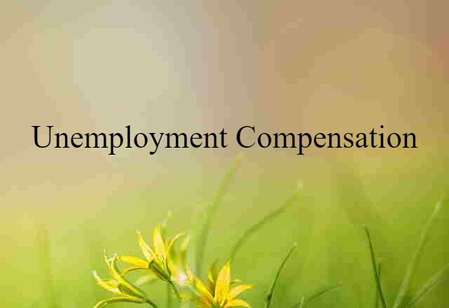 unemployment compensation