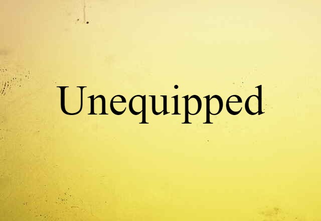 unequipped