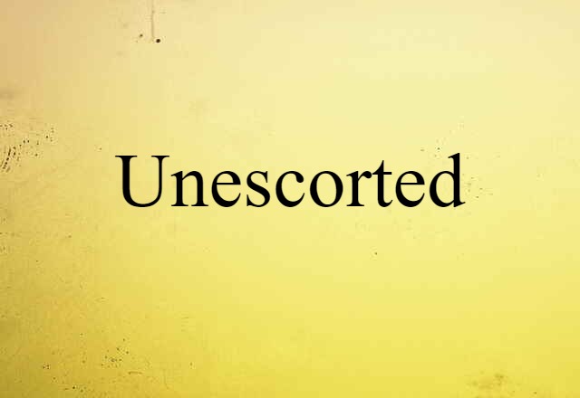 unescorted