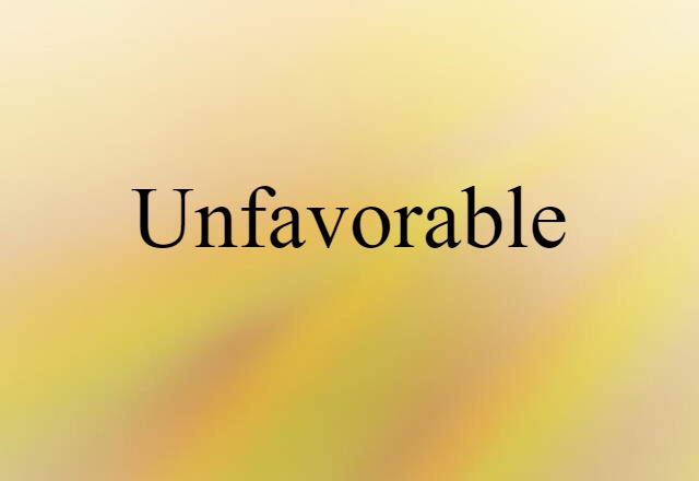 Unfavorable (noun) Definition, Meaning & Examples