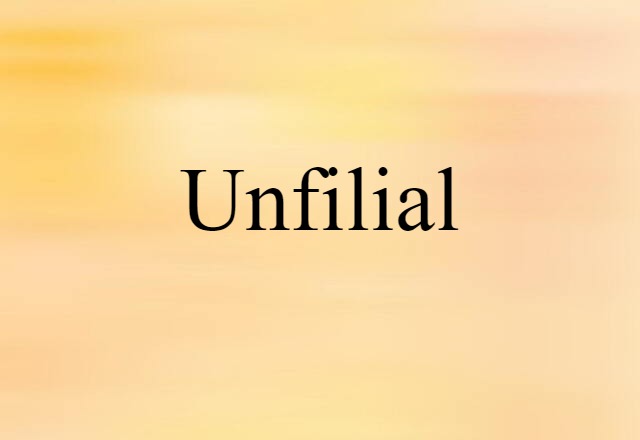 unfilial