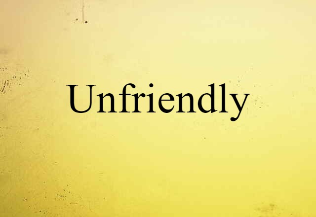 unfriendly