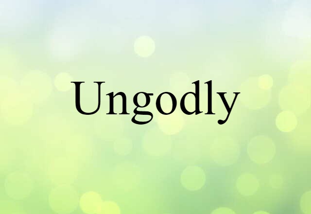 ungodly