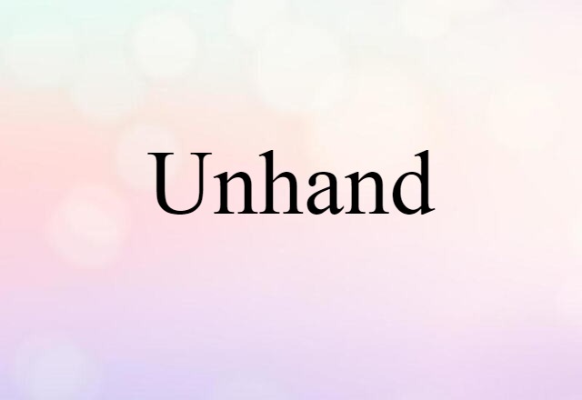 unhand