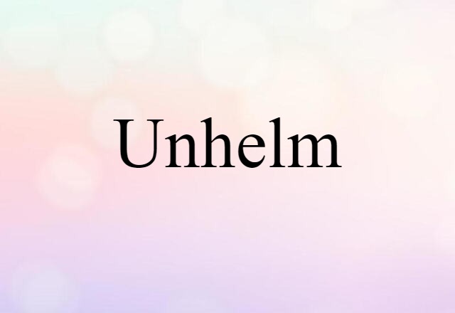 unhelm