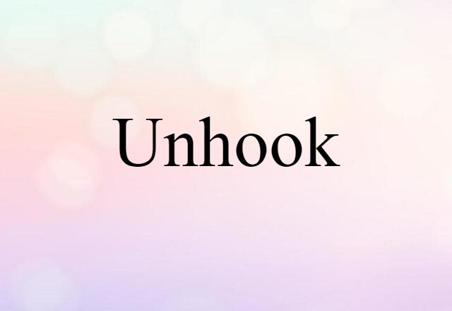 unhook