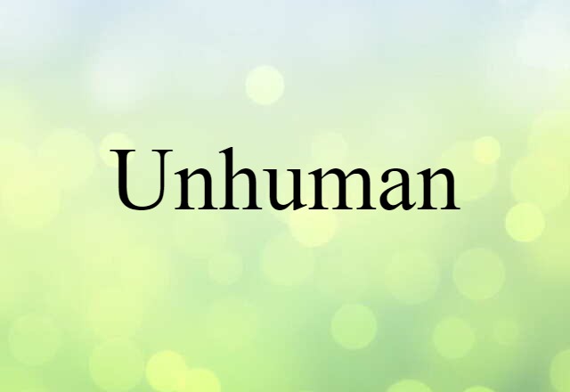 unhuman