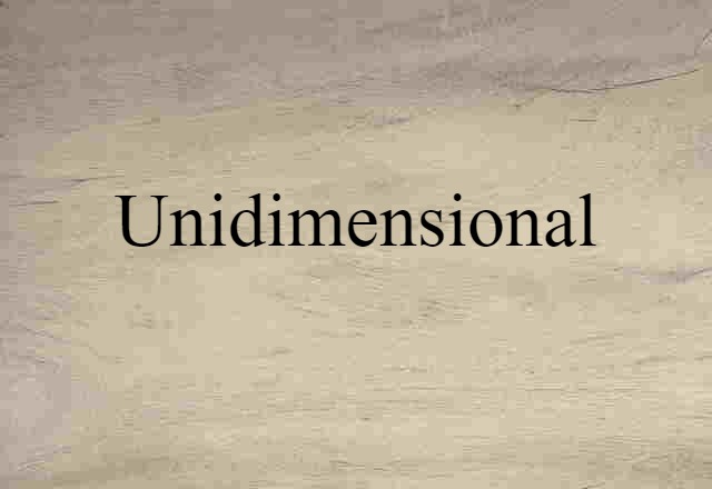 Unidimensional (noun) Definition, Meaning & Examples