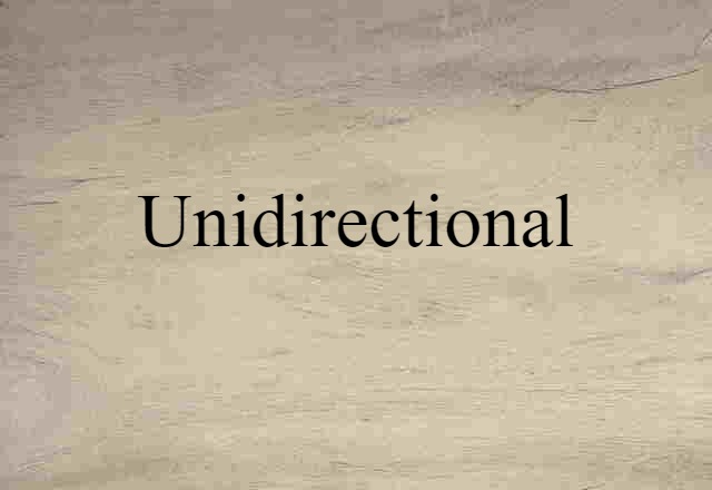 unidirectional