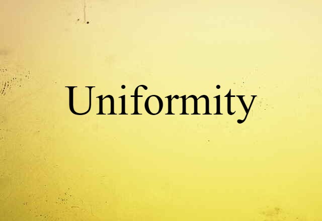 Uniformity (noun) Definition, Meaning & Examples