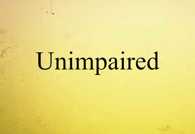 unimpaired