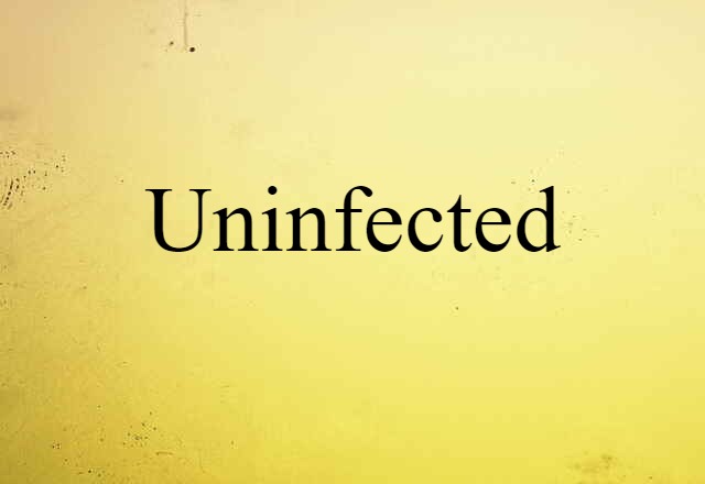 uninfected