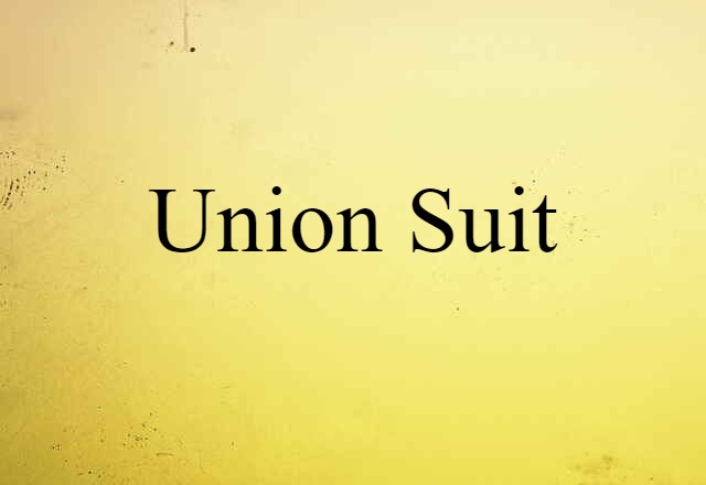 Union Suit (noun) Definition, Meaning & Examples