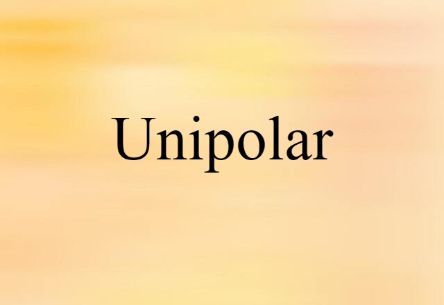 unipolar