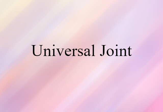 Universal Joint (noun) Definition, Meaning & Examples