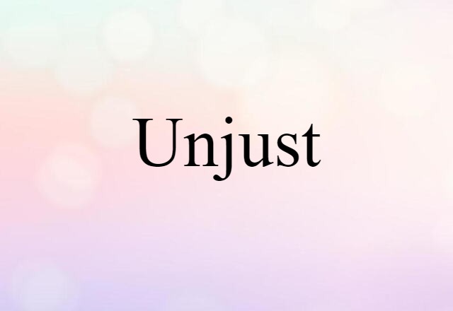 unjust