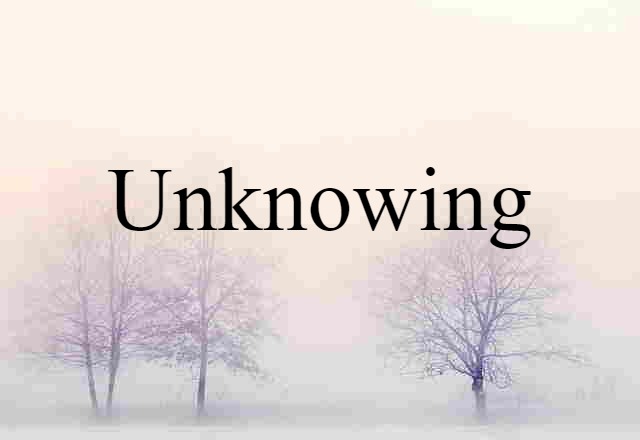 unknowing