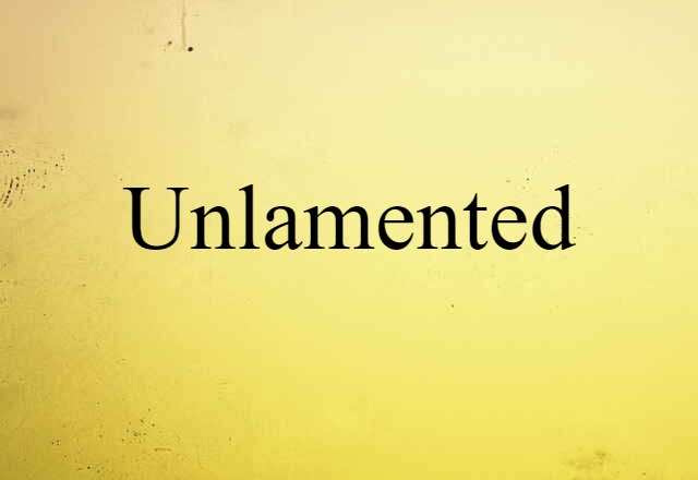 unlamented