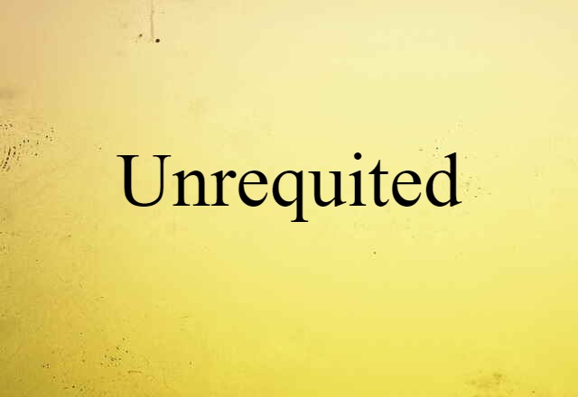 unrequited