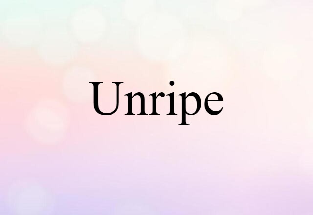 unripe